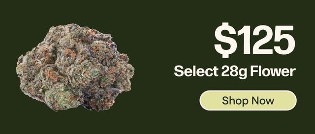 Cannabis Promo, Cannabis Sales, Cannabis Discounts, Cannabis on Sale, $125 - Select Strains of 28g Flower