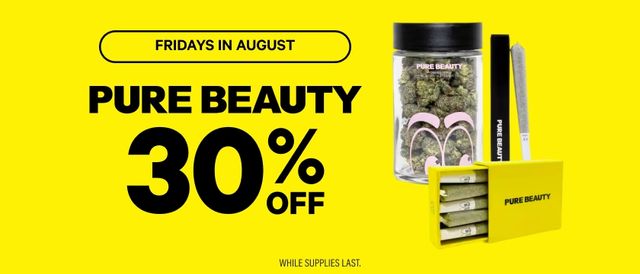 Cannabis Promo, Cannabis Sales, Cannabis Discounts, Cannabis on Sale, FRIDAYS: 30% Off Pure Beauty