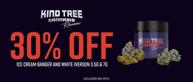 Cannabis Promo, Cannabis Sales, Cannabis Discounts, Cannabis on Sale, 30% Off Kind Tree Reserve Ice Cream Banger & White Iverson 3.5G & 7G