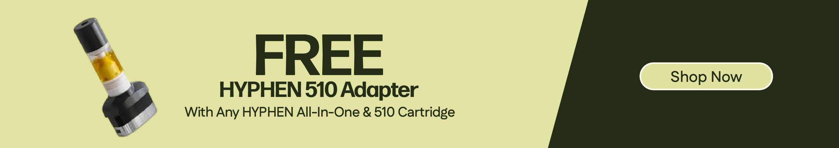 Buy Any HYPHEN All-in-One and 510 Cart + Get a Free Adapter