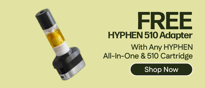 Buy Any HYPHEN All-in-One and 510 Cart + Get a Free Adapter