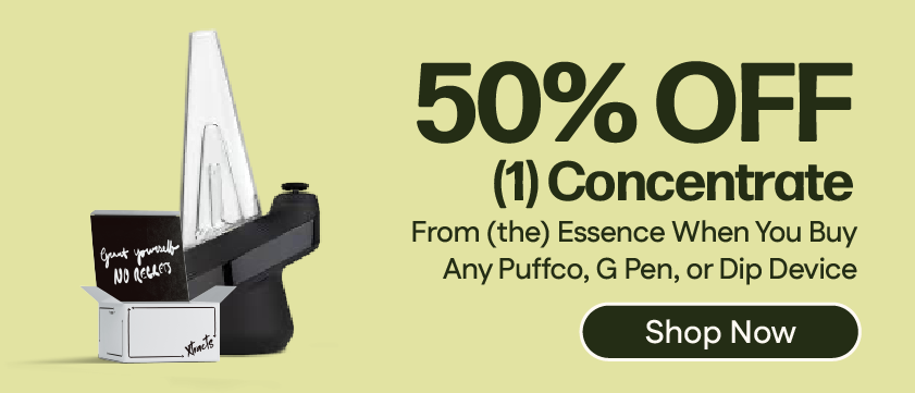 Buy A Puffco, GPen or Dip Device, Get 50% OFF a (the) Essence Concentrate
