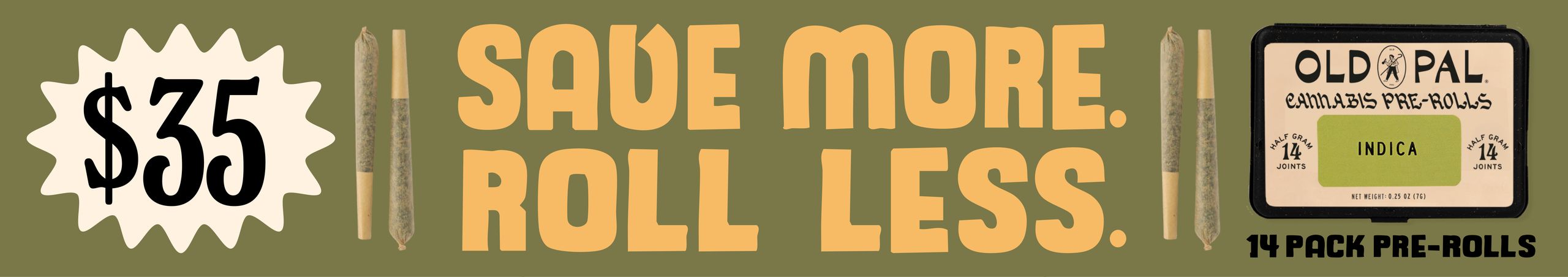 Cannabis Promo, Cannabis Sales, Cannabis Discounts, Cannabis on Sale, $35 Old Pal 14 Pack Prerolls! - TODAY ONLY!