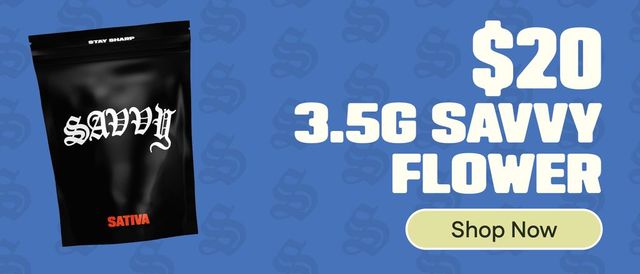 Cannabis Promo, Cannabis Sales, Cannabis Discounts, Cannabis on Sale, $20 - Savvy 3.5g flower