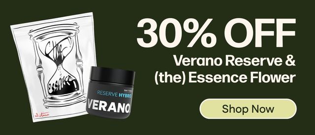 Cannabis Promo, Cannabis Sales, Cannabis Discounts, Cannabis on Sale, 30% Off Verano Reserve & (the) Essence Flower