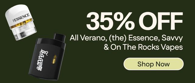 Cannabis Promo, Cannabis Sales, Cannabis Discounts, Cannabis on Sale, 35% Off Verano, Savvy, (the) Essence & On The Rocks Vapes