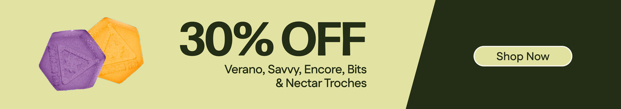 30% Off Verano, Encore, Savvy, Bits & Nectar Troches