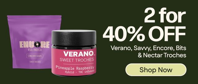 Cannabis Promo, Cannabis Sales, Cannabis Discounts, Cannabis on Sale, 40% Off 2+ Verano, Bits, Encore, Savvy & Nectar Troches