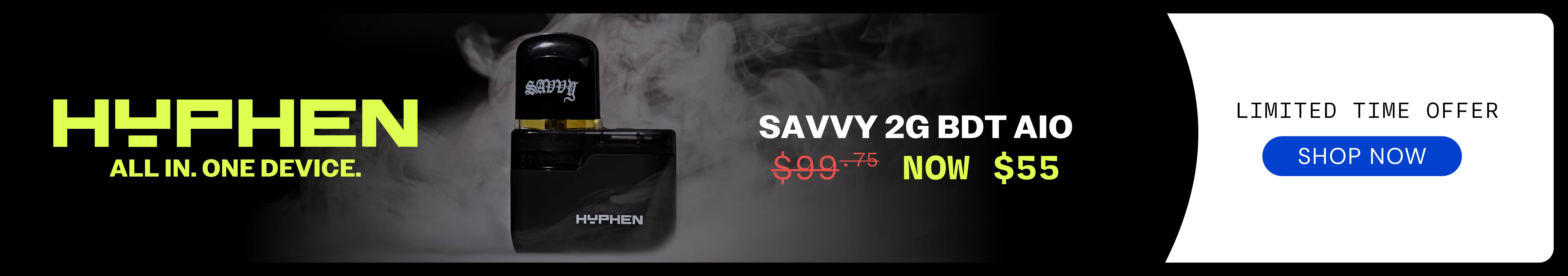 $55 Savvy 2g BDT Hyphen AIO
