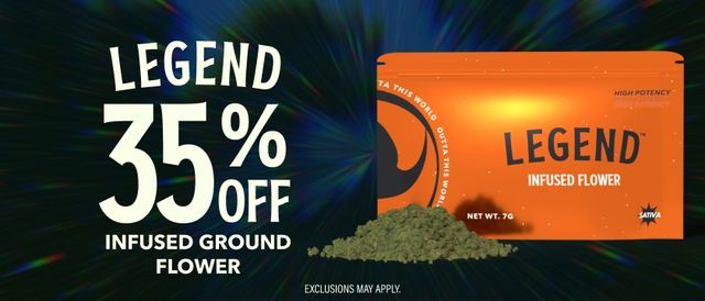 Cannabis Promo, Cannabis Sales, Cannabis Discounts, Cannabis on Sale, 35% Off Legend 7G Infused Ground Flower
