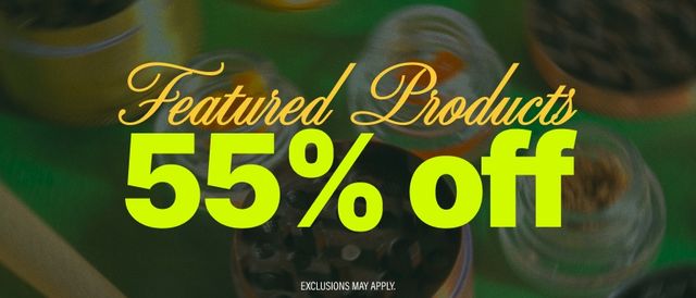 Cannabis Promo, Cannabis Sales, Cannabis Discounts, Cannabis on Sale, 55% Off Featured Products