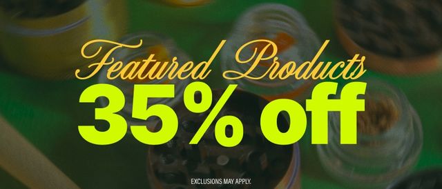 Cannabis Promo, Cannabis Sales, Cannabis Discounts, Cannabis on Sale, 35% Off Featured Products