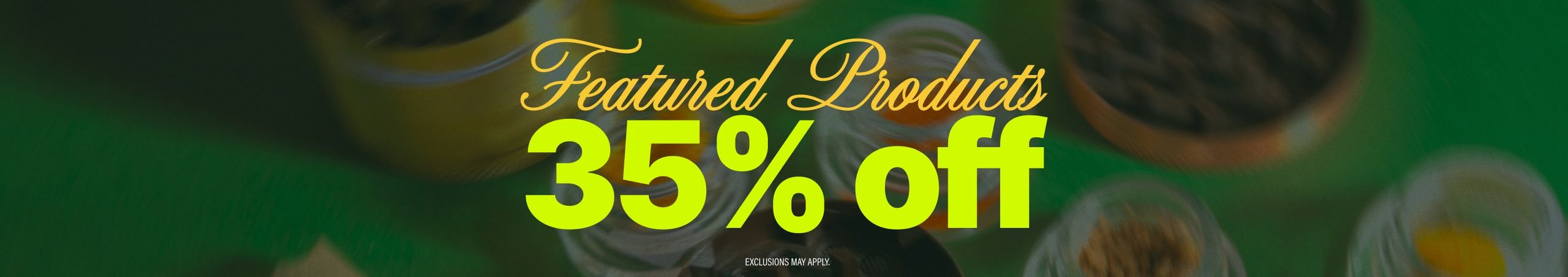 Cannabis Promo, Cannabis Sales, Cannabis Discounts, Cannabis on Sale, 35% Off Featured Products