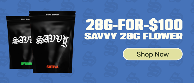Cannabis Promo, Cannabis Sales, Cannabis Discounts, Cannabis on Sale, $100 Savvy 28g Flower