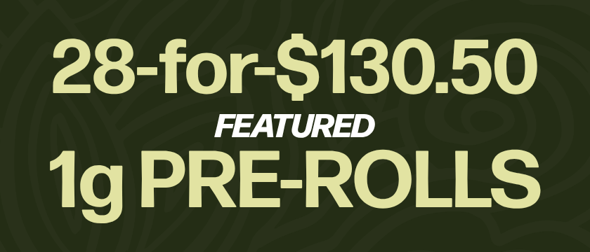 28-for-$130.50 Featured 1g Pre-Rolls