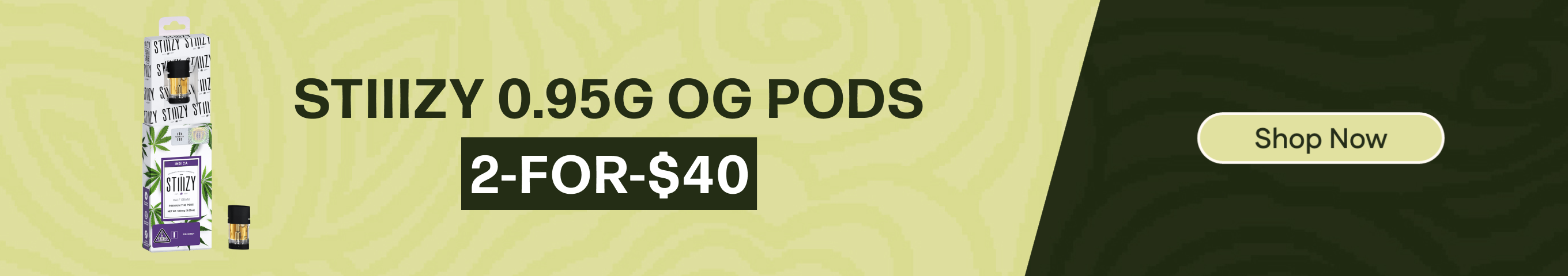 2-for-$40 Stiiizy 1G OG Pods