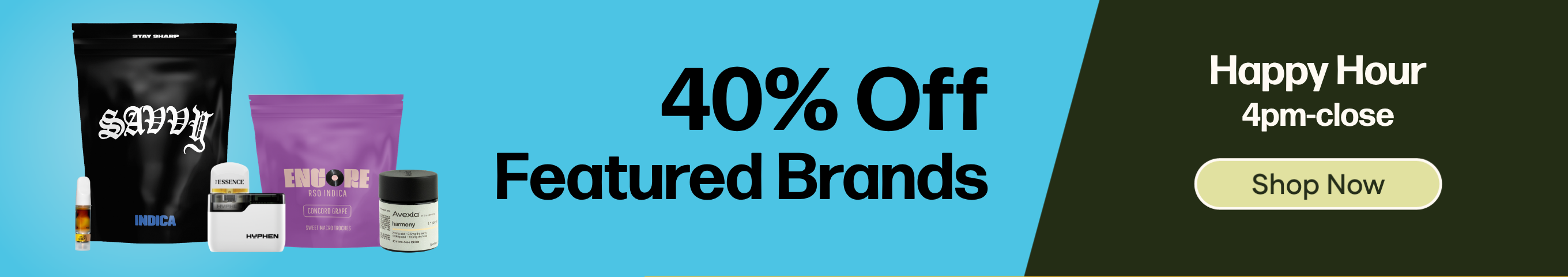 40% Off - HH: Verano, Savvy, Essence, OTR, Bits, Encore & Avexia
