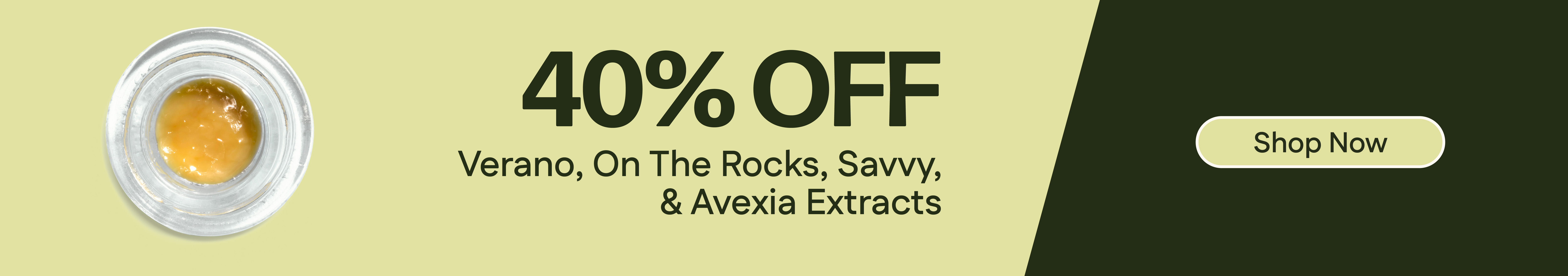 40% Off Verano, On The Rocks, Savvy & Avexia Extracts