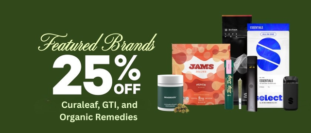 Cannabis Promo, Cannabis Sales, Cannabis Discounts, Cannabis on Sale, 25% Off Curaleaf, GTI & Organic Remedies Brands