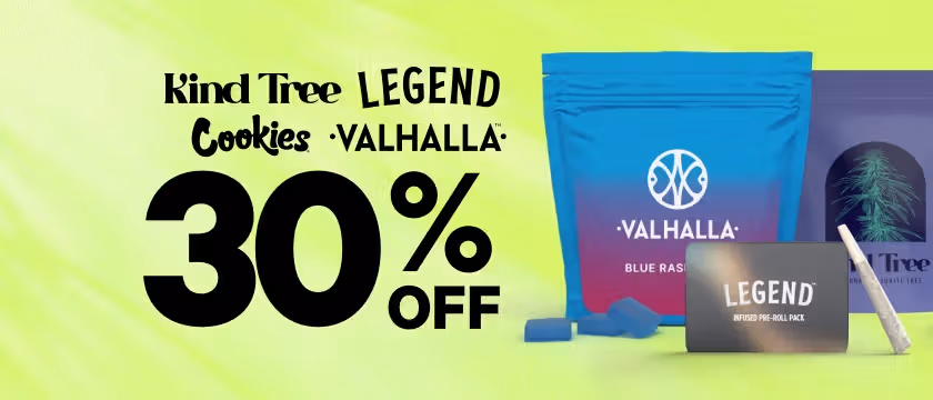 Cannabis Promo, Cannabis Sales, Cannabis Discounts, Cannabis on Sale, 30% Off Kind Tree, Legend, Cookies & Valhalla