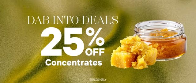 Cannabis Promo, Cannabis Sales, Cannabis Discounts, Cannabis on Sale, TUESDAYS: 25% Off All Concentrates