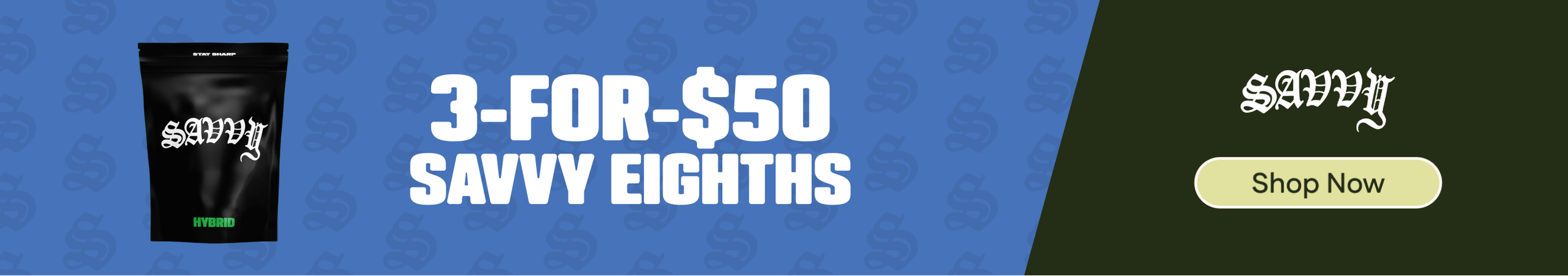 Cannabis Promo, Cannabis Sales, Cannabis Discounts, Cannabis on Sale, 3-for-$50 Savvy 1/8ths