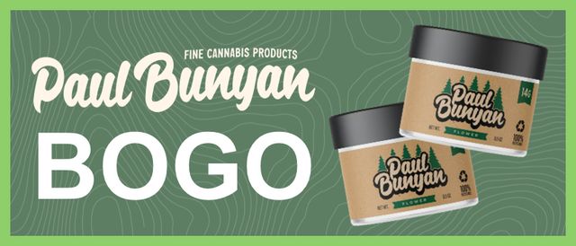 Cannabis Promo, Cannabis Sales, Cannabis Discounts, Cannabis on Sale, Paul Bunyan BOGO