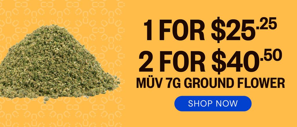 MÜV 7g Ground Flower: 1-for-$25.25 or 2-for-$40.50