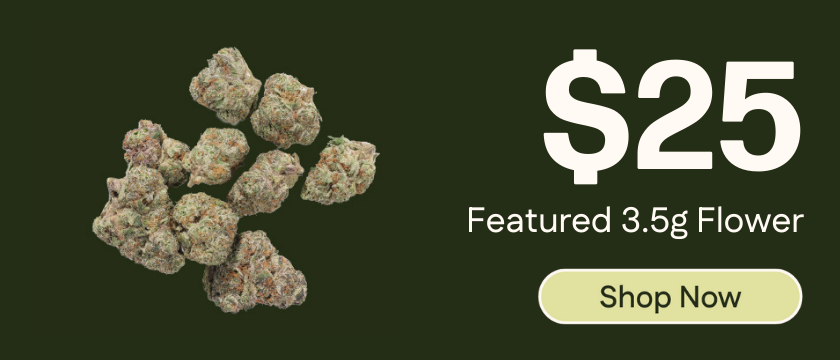 $25 Featured 3.5g Flower