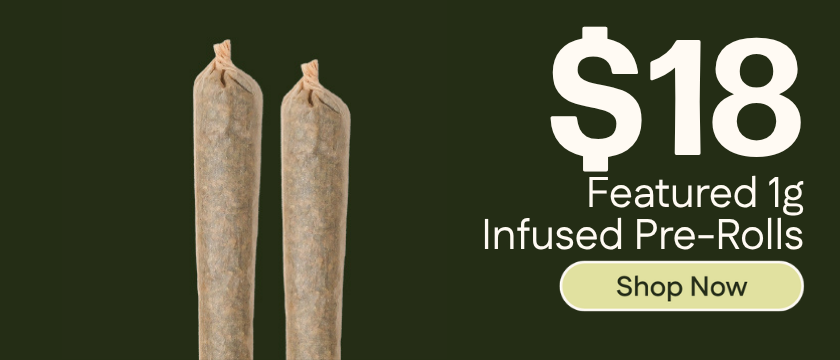 $18 Featured 1g Infused Pre-Rolls