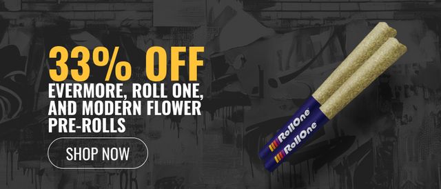 Cannabis Promo, Cannabis Sales, Cannabis Discounts, Cannabis on Sale, 33% off Evermore, Roll One, and Modern Flower Pre-rolls