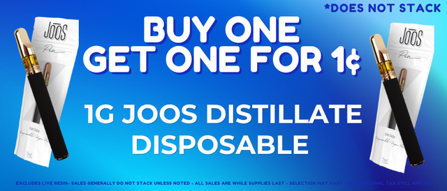 Cannabis Promo, Cannabis Sales, Cannabis Discounts, Cannabis on Sale, Joos 1g Distillate Dispo BOGO for a Penny