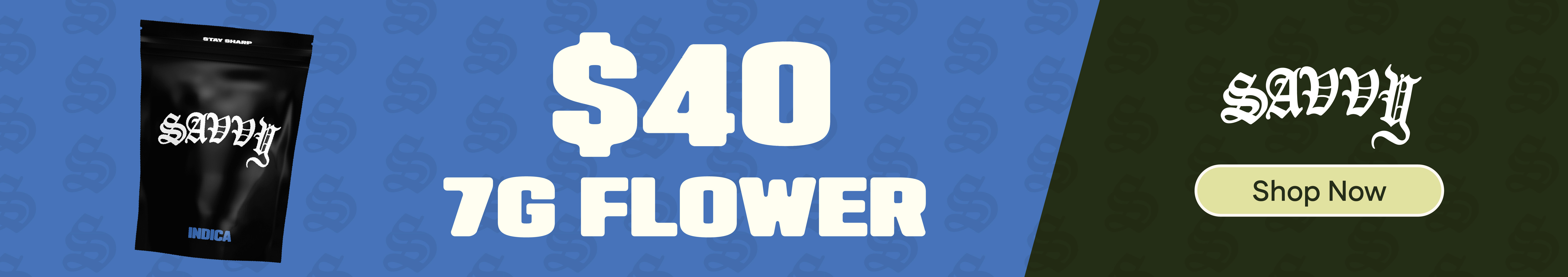 $40 Savvy 7g Flower
