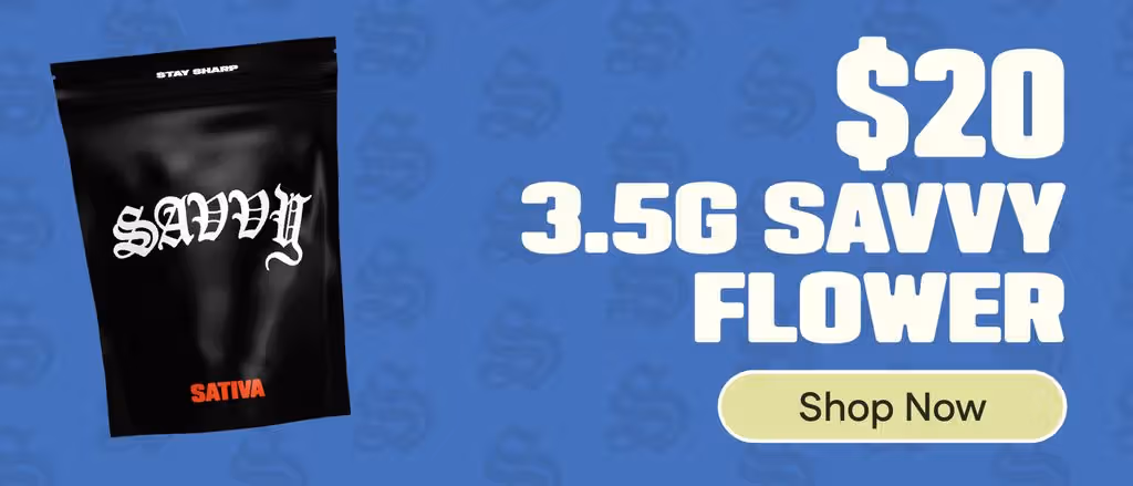 Cannabis Promo, Cannabis Sales, Cannabis Discounts, Cannabis on Sale, $20 - Savvy 3.5g flower