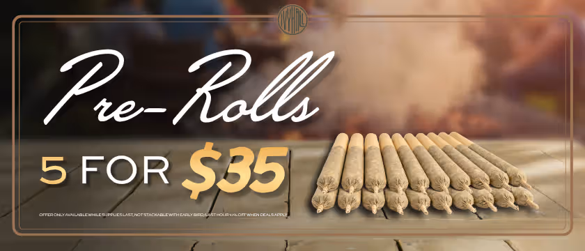 Cannabis Promo, Cannabis Sales, Cannabis Discounts, Cannabis on Sale, 5x Pre-Rolls for $35 - mix and match