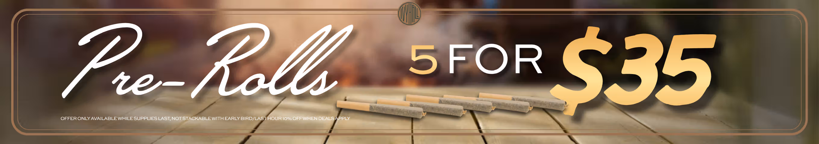 Cannabis Promo, Cannabis Sales, Cannabis Discounts, Cannabis on Sale, 5x Pre-Rolls for $35 - mix and match