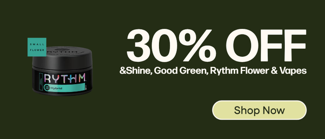 Cannabis Promo, Cannabis Sales, Cannabis Discounts, Cannabis on Sale, 30% Off &Shine, Good Green, Rythm Flower & Vapes