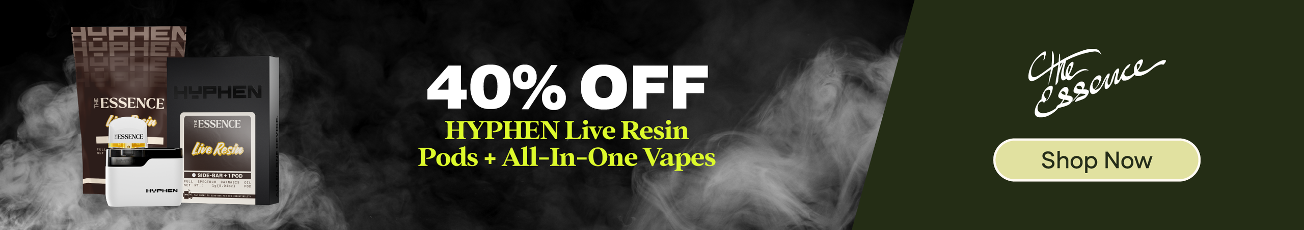 Cannabis Promo, Cannabis Sales, Cannabis Discounts, Cannabis on Sale, 40% OFF (the) Essence HYPHEN Live Resin Pods & AIOs