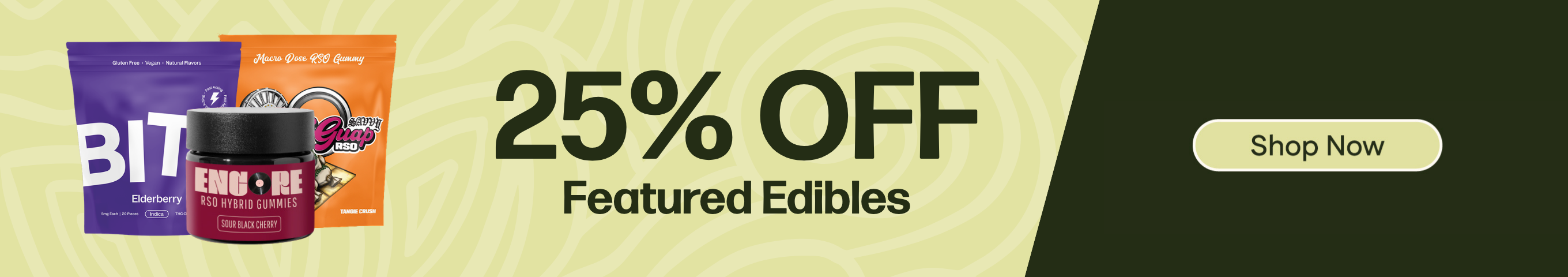 25% OFF Featured Edibles