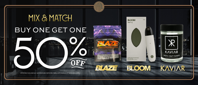 Cannabis Promo, Cannabis Sales, Cannabis Discounts, Cannabis on Sale, Kaviar, Blaze, and Bloom BOGO 50% Off! Mix and Match