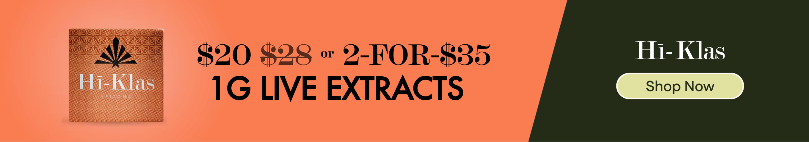 1-for-$20 or 2-for-$35 Hi Klas 1G Live Extracts
