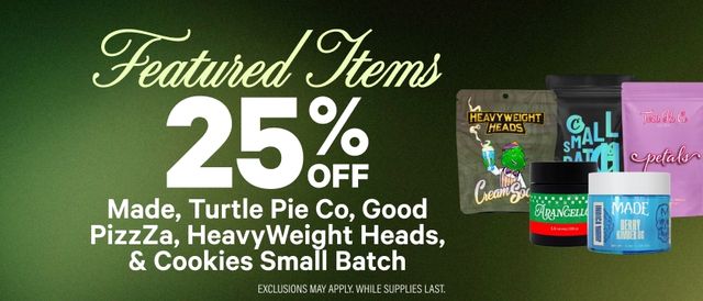 Cannabis Promo, Cannabis Sales, Cannabis Discounts, Cannabis on Sale, 25% Off Select SKUs