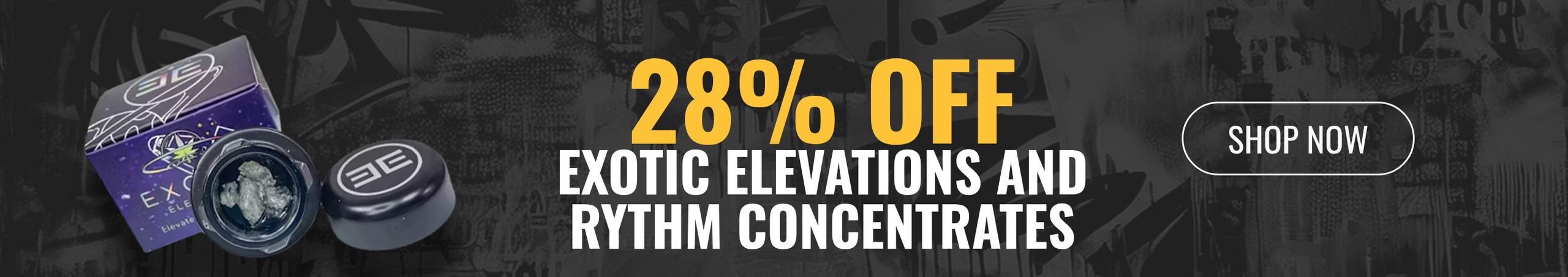 Cannabis Promo, Cannabis Sales, Cannabis Discounts, Cannabis on Sale, 28% off Exotic Elevations and Rythm Concentrates