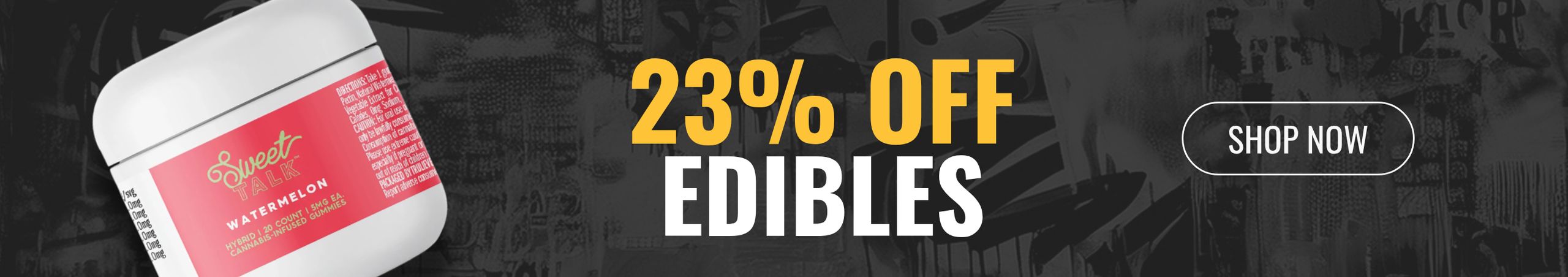 Cannabis Promo, Cannabis Sales, Cannabis Discounts, Cannabis on Sale, 23% off Edibles