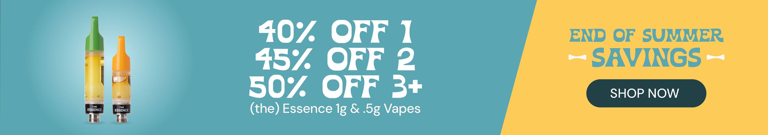Cannabis Promo, Cannabis Sales, Cannabis Discounts, Cannabis on Sale, Essence 1g & 0.5g Vapes: 40% OFF 1, 45% OFF 2, or 50% OFF 3+