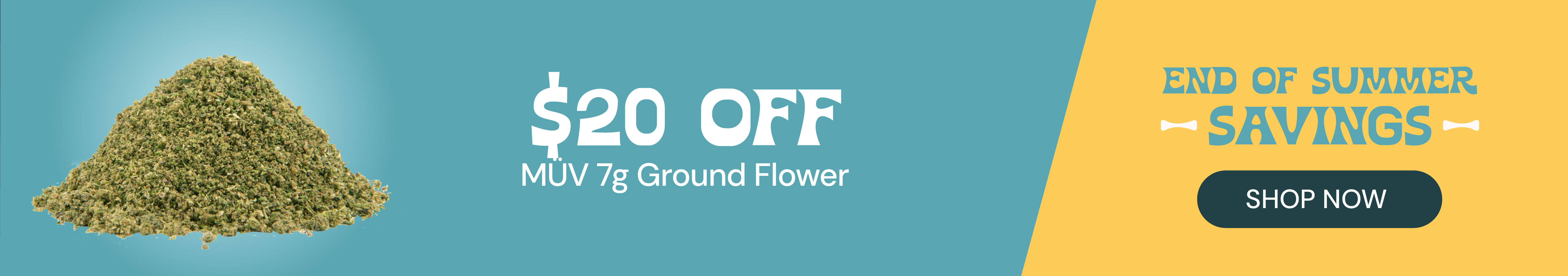 $20 OFF MÜV 7g Ground Flower