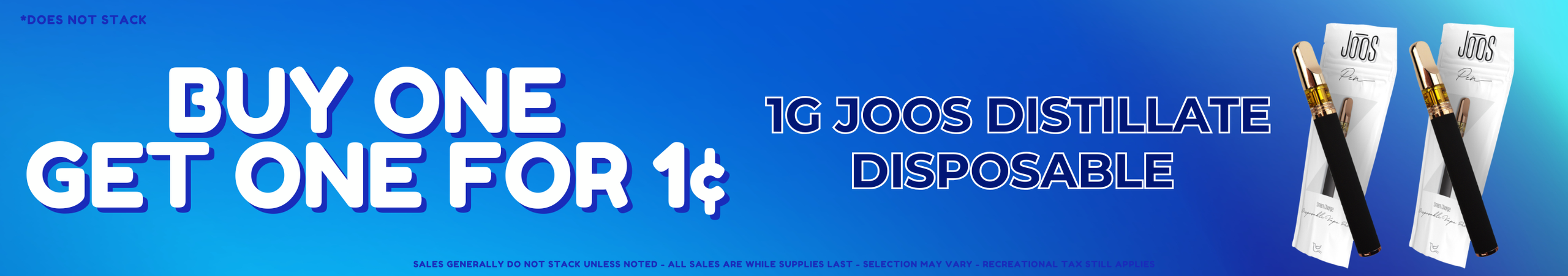 Cannabis Promo, Cannabis Sales, Cannabis Discounts, Cannabis on Sale, Joos 1g Distillate Dispo BOGO for a Penny DOES NOT STACK