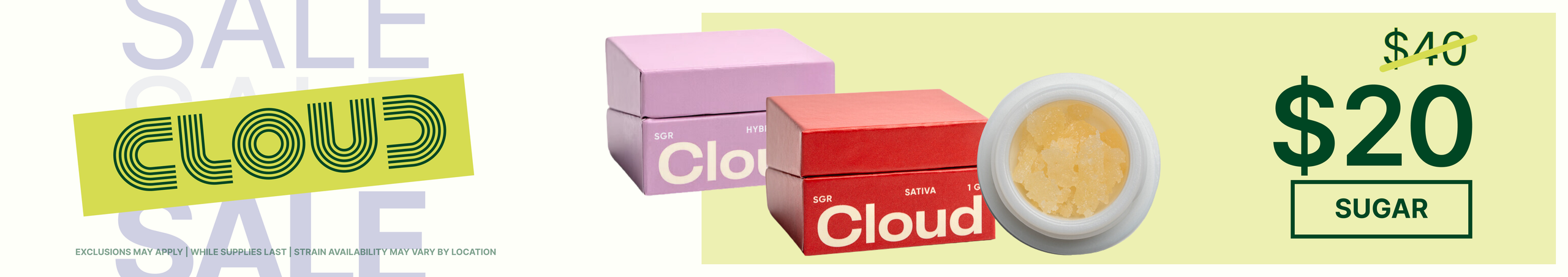 Cannabis Promo, Cannabis Sales, Cannabis Discounts, Cannabis on Sale, Cloud Sugar $20 - TODAY ONLY!