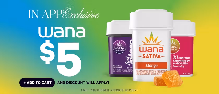 Cannabis Promo, Cannabis Sales, Cannabis Discounts, Cannabis on Sale, IN-APP EXCLUSIVE! $5 Wana With Any Order!