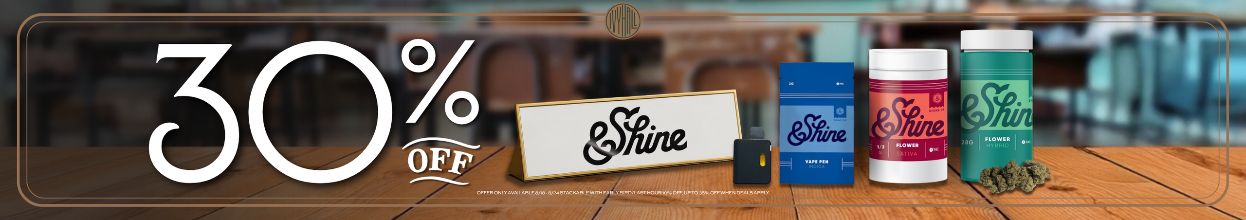 Cannabis Promo, Cannabis Sales, Cannabis Discounts, Cannabis on Sale, &Shine 30% Off